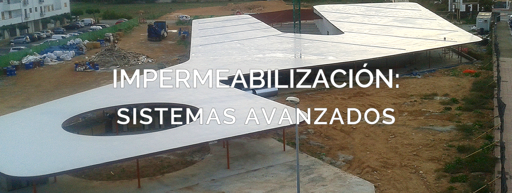 Sistemas Avanzados de Impermeabilización y Aislamiento Térmico